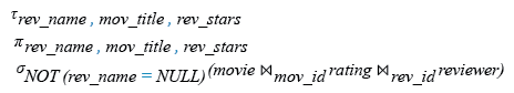Relational Algebra Expression: Find the reviewer name, movie title, and stars in an order that reviewer name will come first, then by movie title, and lastly by number of stars .