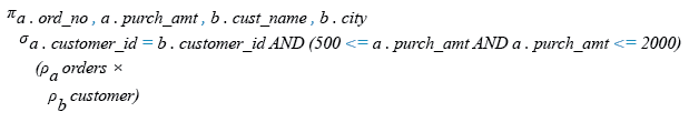 Relational Algebra Expression: Prepare a list with order no, purchase amount, customer name and their cities for those orders which order amount between 500 and 2000.
